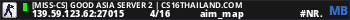 [MISS-CS] Good Asia Server 2 | CS16Thailand.com