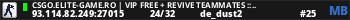CSGO.ELITE-GAME.RO | VIP FREE + REVIVE TEAMMATES ::..