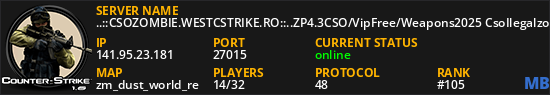 ..::CSOZOMBIE.WESTCSTRIKE.RO::..ZP4.3CSO/VipFree/Weapons2025 CsoIlegalzone it back!