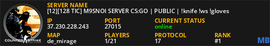 [12][128 TIC] M9SNOI SERVER CS:GO | PUBLIC | !knife !ws !gloves