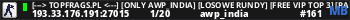 [---> TOPFRAGS.PL <---] [ONLY AWP_INDIA] [LOSOWE RUNDY] [FREE VIP TOP 3] [PAINTBALL] [NOWE RUNDY/MINI GRY]